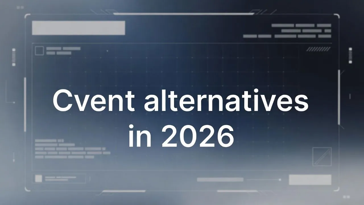 Best Cvent Alternatives in 2026: Enterprise Features Without Lock-In